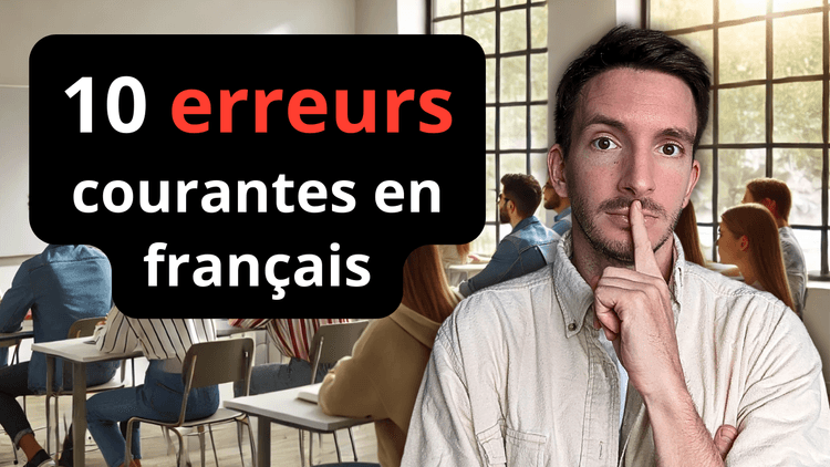 10 Common French Mistakes You Should Stop Making